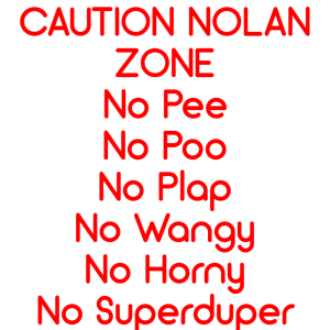 my-CAUTION NOLAN ZONE_             No Pee _             No Poo_             No Plap_          ...png